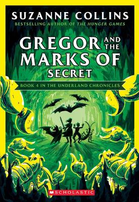 Book cover for Gregor and the Marks of Secret (the Underland Chronicles #4: New Edition)