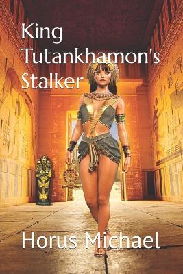 Book cover for King Tutankhamon's Stalker