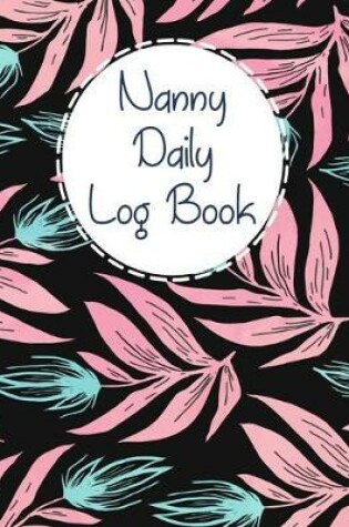 Cover of Nanny Daily Log Book