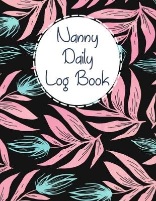 Book cover for Nanny Daily Log Book
