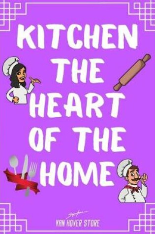 Cover of Kitchen The Heart of The Home