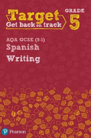 Cover of Target Grade 5 Writing AQA GCSE (9-1) Spanish Workbook