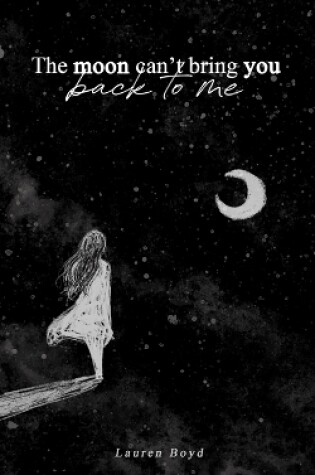 Cover of The Moon Can't Bring You Back to Me