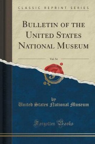 Cover of Bulletin of the United States National Museum, Vol. 54 (Classic Reprint)
