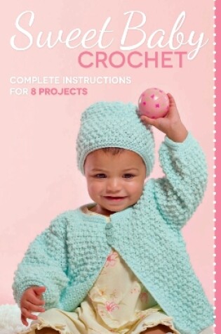 Cover of Sweet Baby Crochet