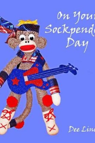 Cover of Sock Monkeys and You on Your Sockpendous Day