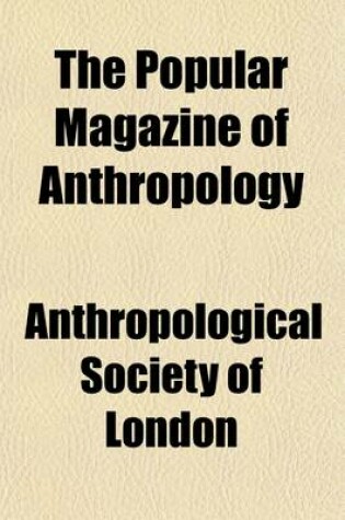 Cover of The Popular Magazine of Anthropology (Volume 1)