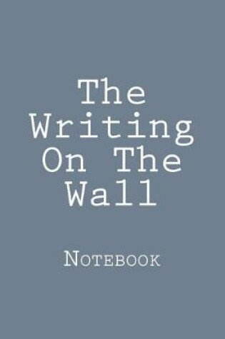 Cover of The Writing On The Wall