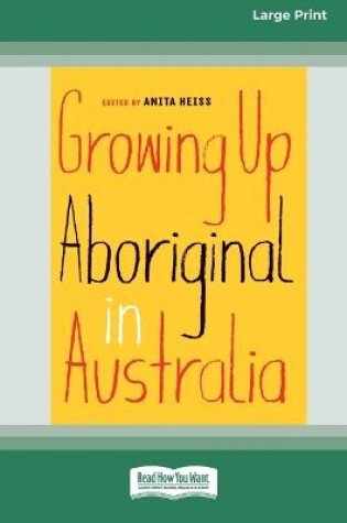 Cover of Growing Up Aboriginal in Australia (16pt Large Print Edition)