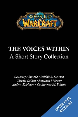 Book cover for World of Warcraft: The Voices Within (Short Story Collection)