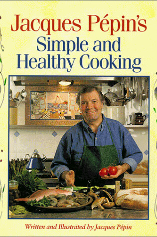 Cover of Jacques Pepin's Simple and Healthy Cooking