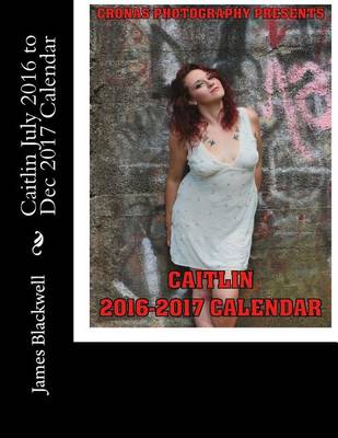 Book cover for Caitlin July 2016 to Dec 2017 Calendar