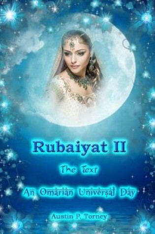 Cover of Rubaiyat II The Text An Omarian Universal Day