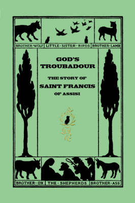 Book cover for God's Troubadour, The Story of Saint Francis of Assisi