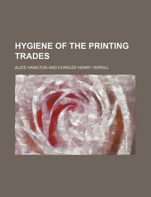 Book cover for Hygiene of the Printing Trades