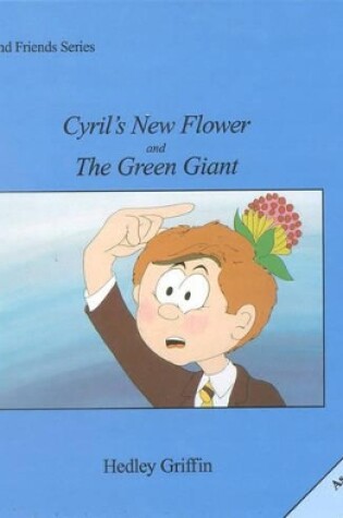 Cover of Cyril's New Flower and The Green Giant