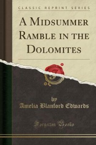 Cover of A Midsummer Ramble in the Dolomites (Classic Reprint)