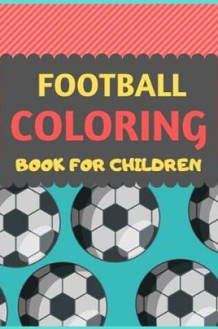 Cover of Football Coloring Book For Children