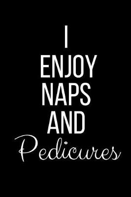 Book cover for I Enjoy Naps And Pedicures