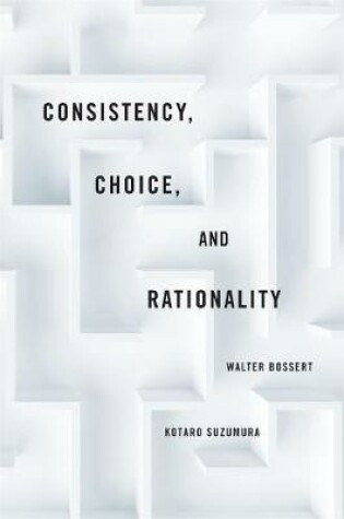 Cover of Consistency, Choice, and Rationality