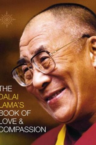 Cover of The Dalai Lama's Book of Love and Compassion