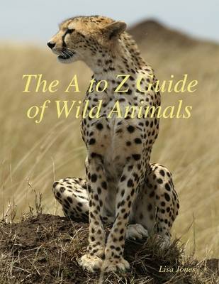 Book cover for The to Z Guide of Wild Animals