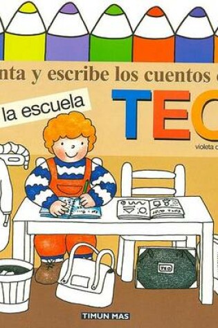 Cover of Pinta y Escribe Teo En La Escuela