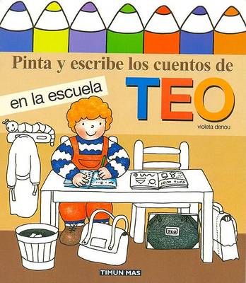 Book cover for Pinta y Escribe Teo En La Escuela