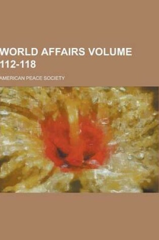 Cover of World Affairs Volume 112-118