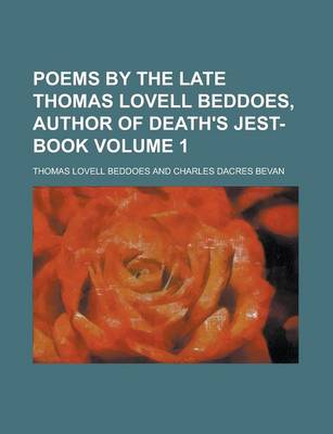 Book cover for Poems by the Late Thomas Lovell Beddoes, Author of Death's Jest-Book Volume 1