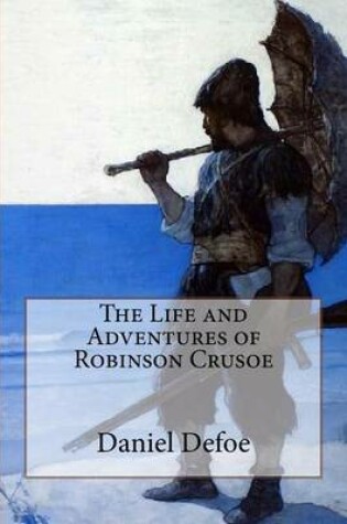 Cover of The Life and Adventures of Robinson Crusoe Daniel Defoe