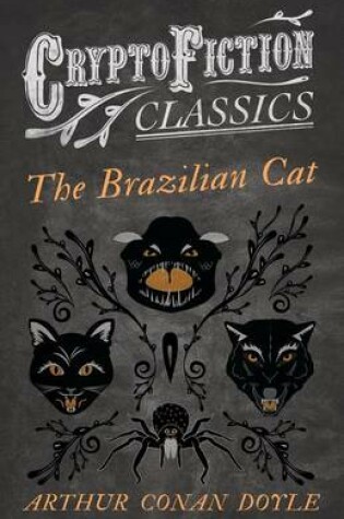 Cover of The Brazilian Cat (Cryptofiction Classics - Weird Tales of Strange Creatures)