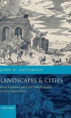 Book cover for Landscapes and Cities: Rural Settlement and Civic Transformation in Early Imperial Italy