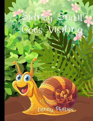 Book cover for Sidney Snail Goes Visiting