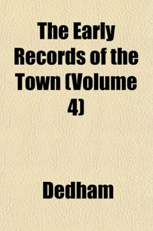 Cover of The Early Records of the Town (Volume 4)