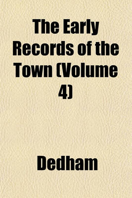 Book cover for The Early Records of the Town (Volume 4)