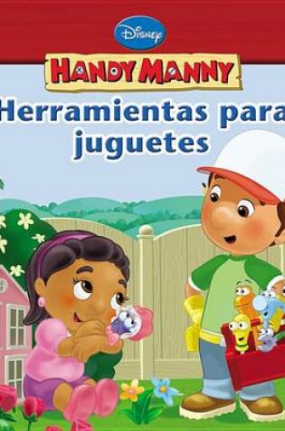 Cover of Handy Manny Herramientas Para Juguetes (Spanish Language Edition)