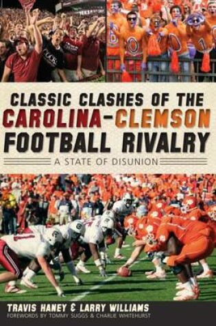 Cover of Classic Clashes of the Carolina-Clemson Football Rivalry