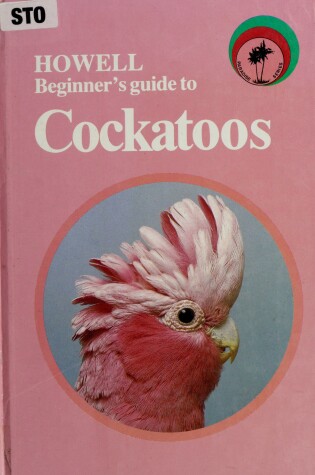 Cover of Howell Beginner's Guide to Cockatoos