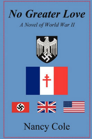 Cover of No Greater Love, a Novel of World War II