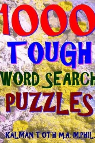 Cover of 1000 Tough Word Search Puzzles