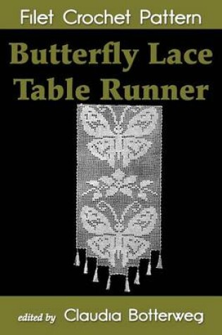 Cover of Butterfly Lace Table Runner Filet Crochet Pattern