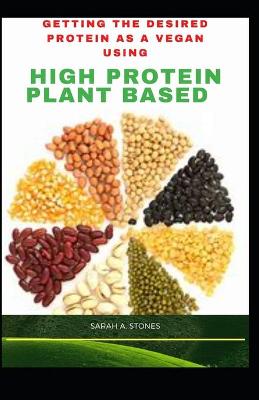 Book cover for Getting The Desired Protein As A Vegan Using High Protein Plant Based