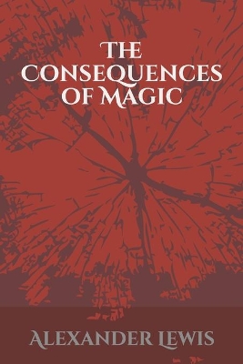 Book cover for The Consequences of Magic