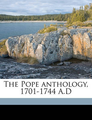 Book cover for The Pope Anthology, 1701-1744 A.D Volume 8