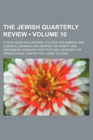 Cover of The Jewish Quarterly Review (Volume 10 )