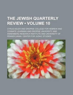 Book cover for The Jewish Quarterly Review (Volume 10 )