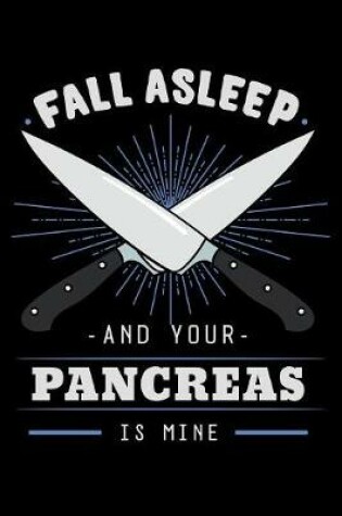 Cover of Fall Asleep And Your Pancreas Is Mine
