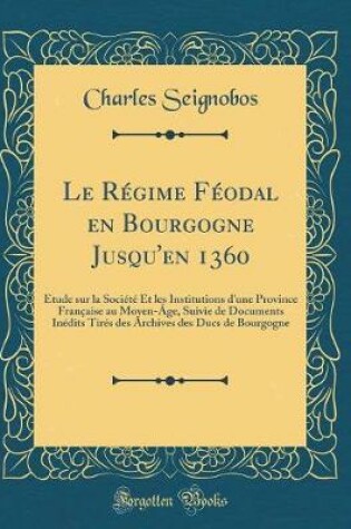 Cover of Le Regime Feodal En Bourgogne Jusqu'en 1360