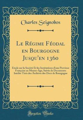 Book cover for Le Regime Feodal En Bourgogne Jusqu'en 1360